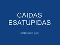 vaya caidas mas tontas