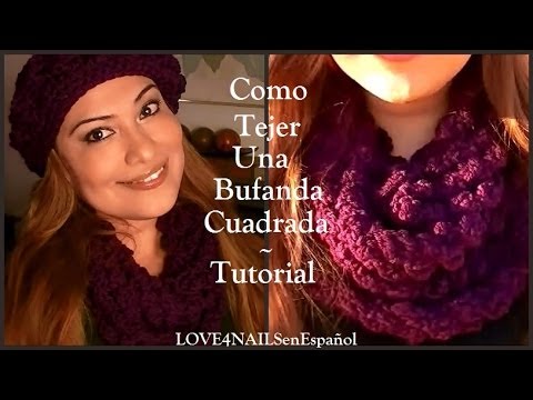 Como Tejer Una Bufanda Cuadrada ♥ Para Otoño ♥ Invierno ♥ Tutorial