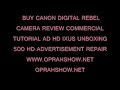 BUY CANON DIGITAL REBEL CAMERA REVIEW COMMERCIAL TUTORIAL AD HD .wmv