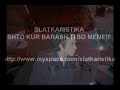 SLATKAR - SHTO KUR BARASH TI SO MENE!