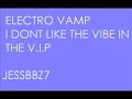 Electrovamp - i dont like the vibe in the v.i.p