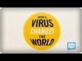 How A Virus Changes The World (Nominated for TED Ads Worth Spreading - VOTE TODAY!)
