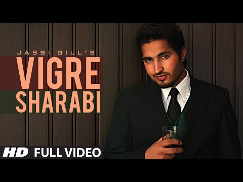 Vigre Sharabi Jassi Gill New Official Full HD Song Vigre Sharabi Jassi Gill New Official Full HD Song