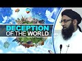 [FULL] Deception of the World- Shaykh Zahir Mahmood