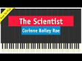 Corinne Bailey Rae - The Scientist - Piano Cover (How To Play Tutorial) Corinne Bailey Rae - The Scientist - Piano Cover (How To Play Tutorial)