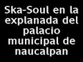 ska soul tokin del 28 de nov 07