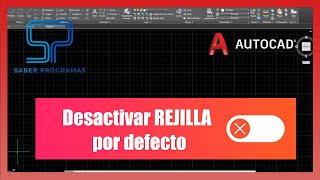 3 - Desactivar rejilla en AutoCAD por defecto