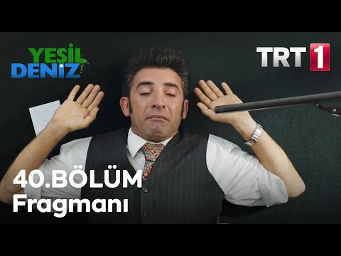 Yeşil Deniz - 40. Bölüm Fragmanı                                                                                                                                                                                                                          