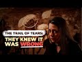 The Trail of Tears: They Knew It Was Wrong - YouTube