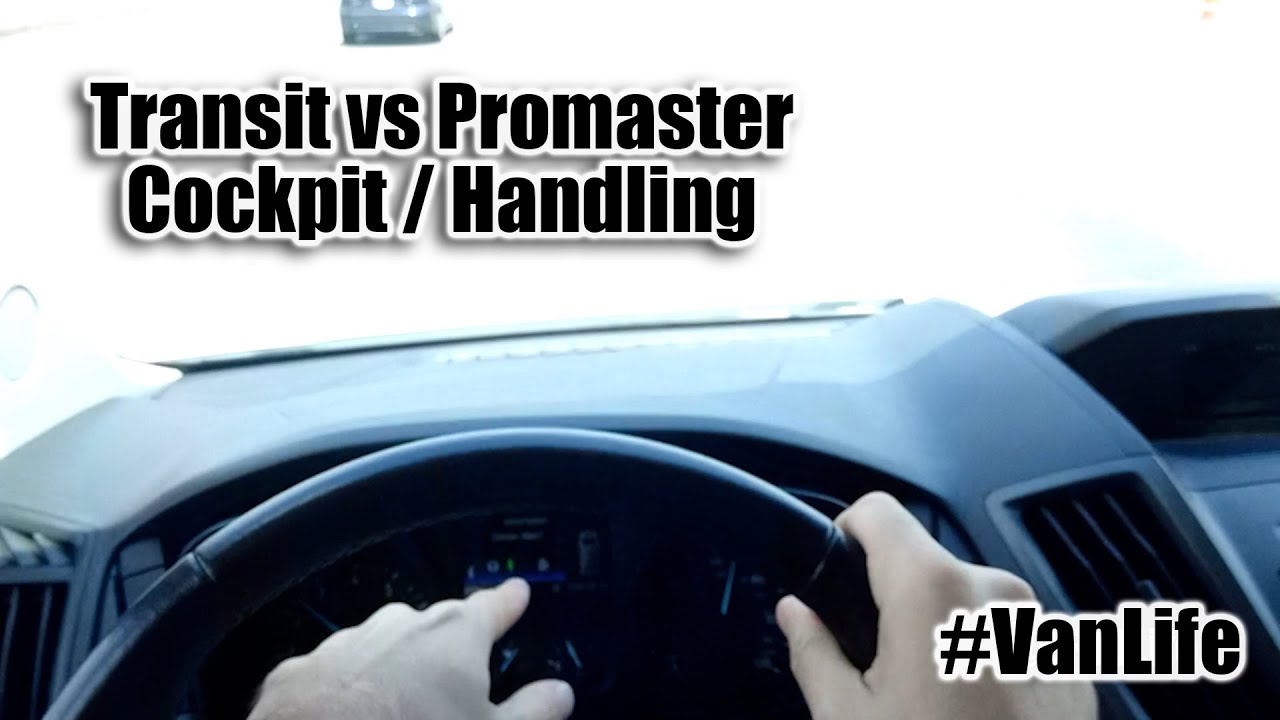 Transit vs Promaster - Cockpit / Handling [Driving a Transit] #VanLife