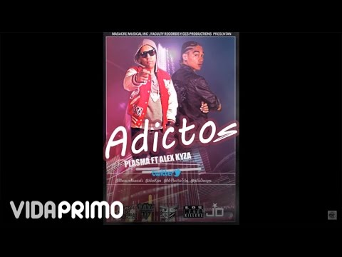 Plasma ft. Alex Kyza - Adictos - (Faculty Records) -