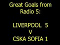 Liverpool FC Great Goals from radio5