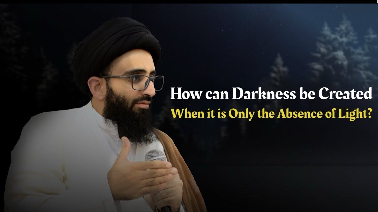 Creation of Light and Darkness | Sayyid Ali Abu al-Hasan