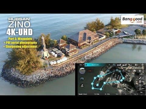 HUBSAN ZINO H117s 4K UHD drone -Part 5: Waypoint & POI aerial photography with sharpness adjustment