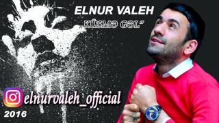 Elnur Valeh   KUSME GEL 2016