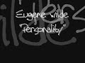 eugene wilde \"personality\"
