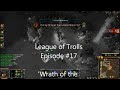 League of Trolls - Episode 17