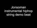 videos de Jonsoman instrumental hiphop string demo beat.wmv