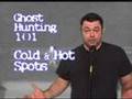 Ghost Hunting 101 Cold and Hot Spots