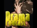 http://1mc.us/main/podcasts/2007/03/10/drama/
track listing:

01 top illin by peanut butter wolf
02 black is black (f/ q-tip) by jungle brothers
03 bottle by gil scott-heron
04 far away (f/ apani b. fly & mr. complex) by j. rawls
05 i'm here (instrumental) by oh no
06 keep it hot for daddy by soul position
07 masters of war by bob dylan
08 getcho soul together, pt. 2 by breakestra
09 blocked & blocked & blocked by henry dumas & sun ra
10 drama by erykah badu
11 loving the game (instrumental) by main flow
12 true fine mama by little richard
13 the next movement by the roots
14 bam (eventually suddenly) by atmosphere
15 vital nerve (f/ bms) by company flow
16 light my fire by j dilla
17 7 dee jays (f/ decadent dub team & sidney mills) by boogie down productions
18 dead disnee by el-p
19 a time to remember by grant green