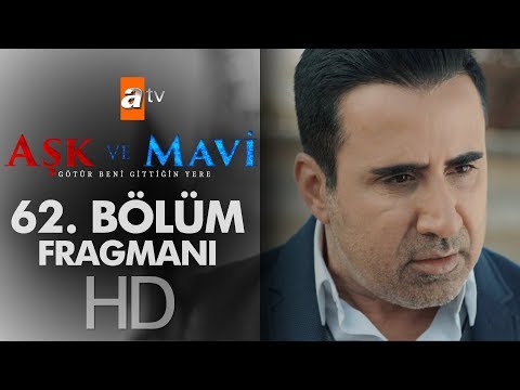 Aşk ve Mavi 62. Bölüm Fragmanı                                                                                                                                                                                                                            