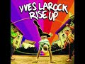 Rise up (Club edit) -Yves Larock Manele-Gratis.net