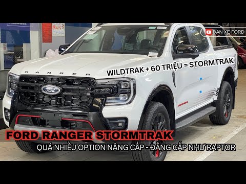 Ford Ranger Stormtrak thêm 60 triệu trang bị như 