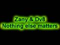 videos de Zany & Dv8 - Nothing else matters 