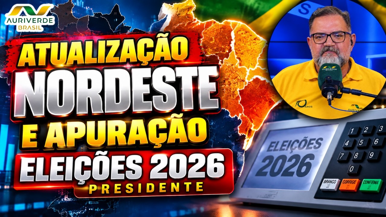 Atualização Nordeste e apuração apuração eleições 2026 Presidente