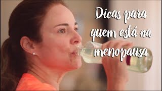 Fica a Dica - Dicas para quem está na menopausa