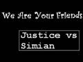 NeVer Be aLoNe - Justice vs Simian