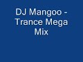 Dj Mangoo - Trance Mega Mix Dj Mangoo - Trance Mega Mix