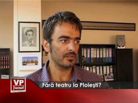 Fără teatru la Ploiești?