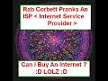 Rab Corbett Pranks An ISP - Buy An Internet LOL - Very Funny Rab Corbett Pranks An ISP - Buy An Internet LOL - Very Funny