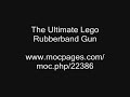 ULTIMATE Lego Rubberband Gun
