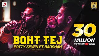 Fotty Seven feat Badshah  Boht Tej  Latest Rap Son