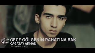 Çağatay Akman Gece Gölgenin Rahatına Bak Official ( COVER )