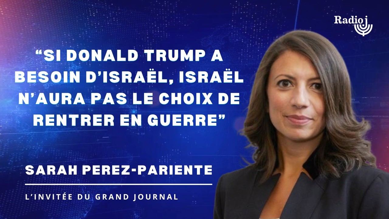 					« Si Donald Trump a besoin d’Israël, Israël n’aura pas le choix de rentrer en guerre » Sarah Perez-Pariente					