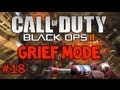 Grief Mode (Town) Pt.18 - Black Ops 2 Zombies