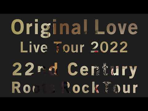 Original Love 22nd Century Roots Rock Tour ティーザー映像
