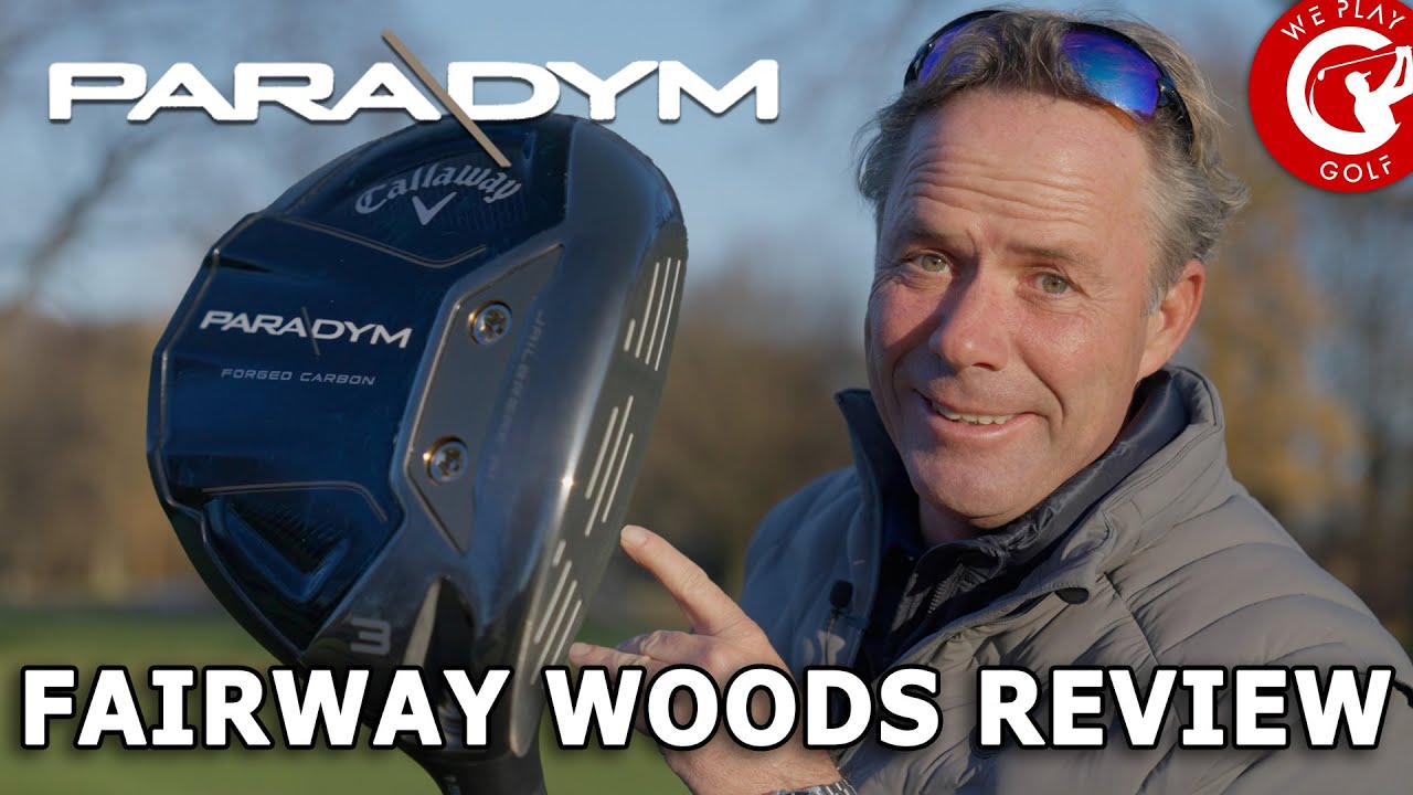 Callaway PARADYM FAIRWAY WOODS review - The adjustable woods for 2023