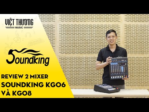 Review mixer Soundking KG06 và KG08