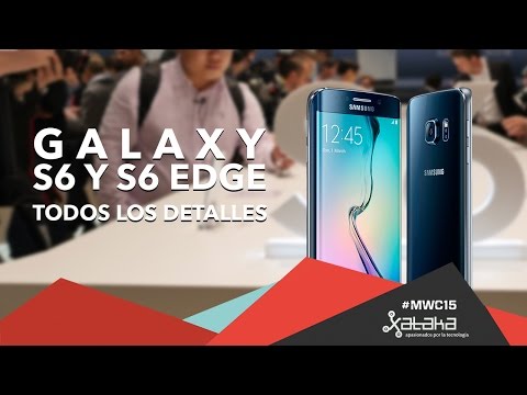Samsung Galaxy S6 y Galaxy S6 Edge, todos los detalles en vídeo - MWC 2015