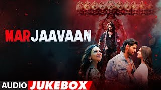 Full Album: Marjaavaan  Riteish Deshmukh Sidharth 