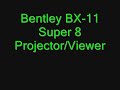 Bentley BX-11 Super 8 Projector/Viewer
