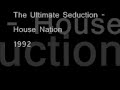 The Ultimate Seduction - House Nation (1992)