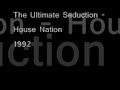The Ultimate Seduction - House Nation (1992)