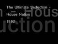 The Ultimate Seduction - House Nation (1992)