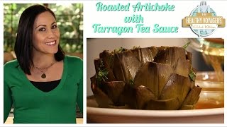 Roasted Artichokes with Tarragon Tea Sauce