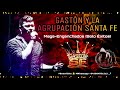 GASTÓN Y LA AGRUPACIÓN SANTA FE - Enganchados (Grandes Éxitos) ❌ DJ WALTER LA MUERTE ❌